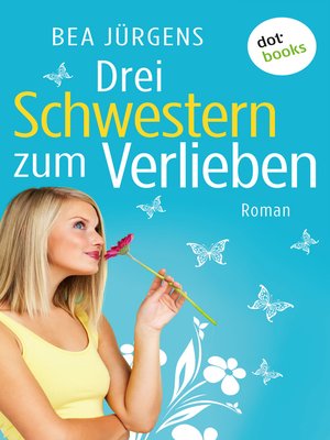 cover image of Drei Schwestern zum Verlieben